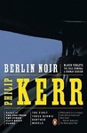 Berlin Noir by Philip Kerr