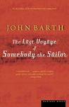 The Last Voyage of Somebody the Sailor by John Barth The Last Voyage of Somebody the Sailor by John Barth