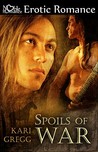 Spoils of War by Kari Gregg Spoils of War by Kari Gregg