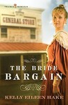 The Bride Bargain by Kelly Eileen Hake