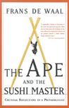 The Ape And The Sushi Master Reflections Of A Primatologist The Ape And The Sushi Master Reflections Of A Primatologist