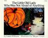 The Little Old Lady Who Was Not Afraid of Anything by Linda D. Williams