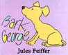 Bark, George by Jules Feiffer Bark, George by Jules Feiffer