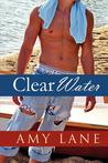 Clear Water by Amy Lane Clear Water by Amy Lane