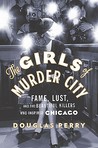 The Girls of Murder City by Douglas Perry
