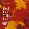Red Leaf, Yellow Leaf Red Leaf, Yellow Leaf