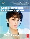 Adobe Photoshop Cs5 for Photographers: A Professional Image Editor's Guide to the Creative Use of Photoshop for the Macintosh and PC