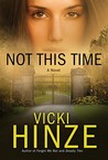 Not This Time by Vicki Hinze