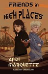 Friends in High Places by Andi Marquette