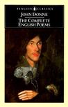 The Complete English Poems by John Donne The Complete English Poems by John Donne