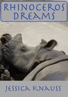 Rhinoceros Dreams by Jessica Knauss