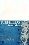 Icefields by Thomas Wharton