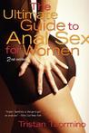 The Ultimate Guide to Anal Sex for Women by Tristan Taormino