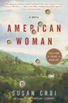 American Woman by Susan Choi American Woman by Susan Choi