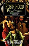 Robin Hood And Friar Tuck by Paul A. Freeman Robin Hood And Friar Tuck by Paul A. Freeman