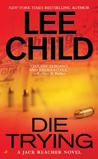 Die Trying (Jack Reacher, #2) Die Trying (Jack Reacher, #2)