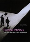 Criminal Intimacy by Regina G. Kunzel Criminal Intimacy by Regina G. Kunzel