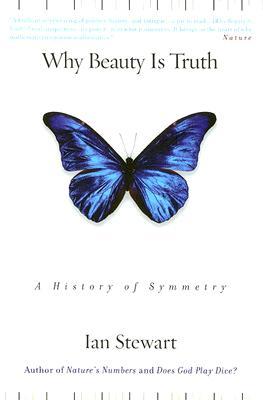 Why Beauty Is Truth: The History of Symmetry