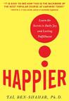 Happier by Tal Ben-Shahar Happier by Tal Ben-Shahar