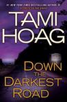 Down the Darkest Road by Tami Hoag Down the Darkest Road by Tami Hoag