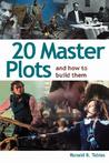 20 Master Plots: And How to Build Them