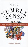 The Number Sense: How the Mind Creates Mathematics The Number Sense: How the Mind Creates Mathematics