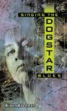 Singing the Dogstar Blues Singing the Dogstar Blues