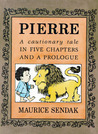 Pierre: A Cautionary Tale in Five Chapters and a Prologue Pierre: A Cautionary Tale in Five Chapters and a Prologue