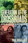 Generation at the Crossroads: Apathy and Action on the American Campus Generation at the Crossroads: Apathy and Action on the American Campus