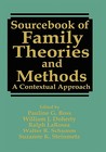Sourcebook of Family Theories and Methods: A Contextual Approach Sourcebook of Family Theories and Methods: A Contextual Approach