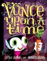 Vunce Upon a Time Vunce Upon a Time
