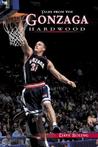 Tales from the Gonzaga Hardwood Tales from the Gonzaga Hardwood