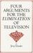 Four Arguments for the Elimination of Television by Jerry Mander Four Arguments for the Elimination of Television by Jerry Mander