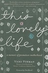 This Lovely Life by Vicki Forman This Lovely Life by Vicki Forman