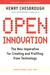 Open Innovation: The New Imperative for Creating And Profiting from Technology