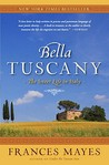 Bella Tuscany by Frances Mayes