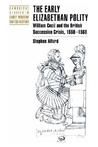 Early Elizabethan Polity (Cambridge Studies in Early Modern British History) Early Elizabethan Polity (Cambridge Studies in Early Modern British History)