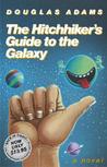 The Hitchhiker's Guide to the Galaxy by Douglas Adams The Hitchhiker's Guide to the Galaxy by Douglas Adams