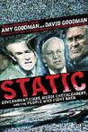 Static: Government Liars, Media Cheerleaders, and the People Who Fight Back Static: Government Liars, Media Cheerleaders, and the People Who Fight Back