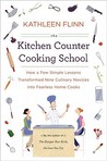 The Kitchen Counter Cooking School by Kathleen Flinn