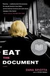 Eat the Document by Dana Spiotta Eat the Document by Dana Spiotta