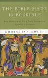 The Bible Made Impossible by Christian Smith The Bible Made Impossible by Christian Smith