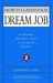 How to Land Your Dream Job: No Resume! And Other Secrets to Get You in the Door (Hardcover)
