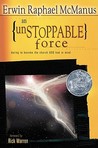 An Unstoppable Force by Erwin Raphael McManus