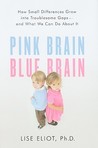Pink Brain, Blue Brain by Lise Eliot Pink Brain, Blue Brain by Lise Eliot