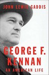 George F. Kennan by John Lewis Gaddis