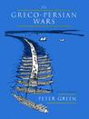 The Greco-Persian Wars: With a new foreword by Peter Green