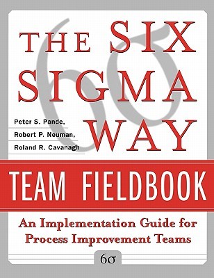 The Six SIGMA Way Team Fieldbook: An Implementation Guide for Process Improvement Teams