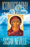 Iconography: A Writer's Meditation Iconography: A Writer's Meditation