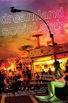 Dreamland Social Club by Tara Altebrando Dreamland Social Club by Tara Altebrando